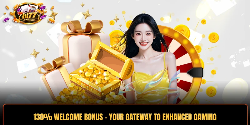130% Welcome Bonus - Your Gateway To Enhanced Gaming