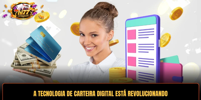A tecnologia de carteira digital está revolucionando as transações de pagamento online diariamente