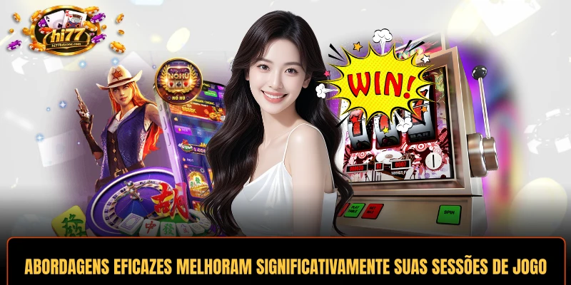 Abordagens eficazes melhoram significativamente suas sessões de jogo