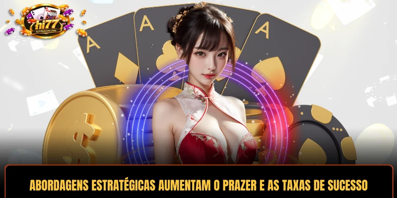 Abordagens estratégicas aumentam o prazer e as taxas de sucesso