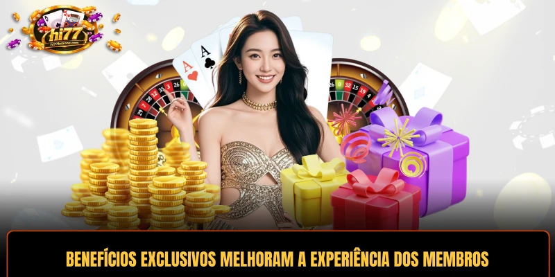 Benefícios exclusivos melhoram significativamente a experiência dos membros