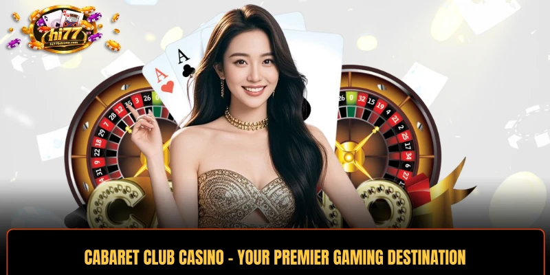 Cabaret Club Casino - Your Premier Gaming Destination