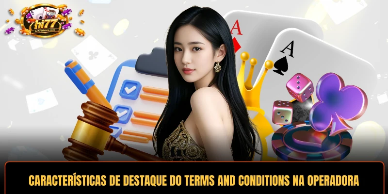 Características de destaque do Terms and Conditions na operadora