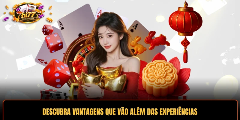 Descubra vantagens que vão além das experiências de entretenimento convencionais