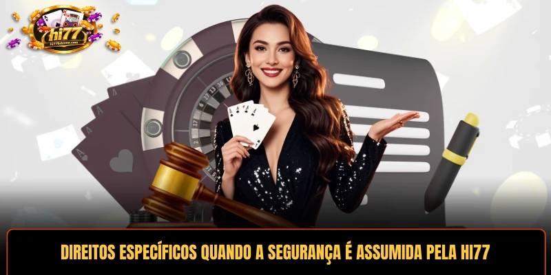 Direitos específicos quando a segurança é assumida pela HI77