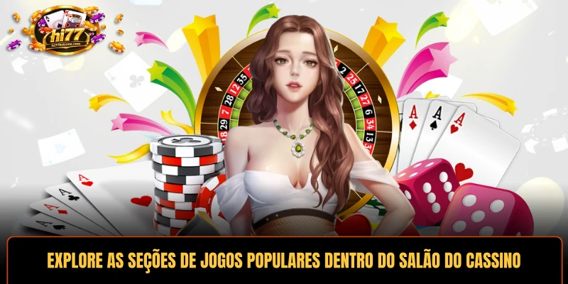 Explore as seções de jogos populares dentro do salão do cassino