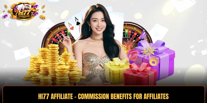 HI77 Affiliate - Commission Benefits For Affiliates