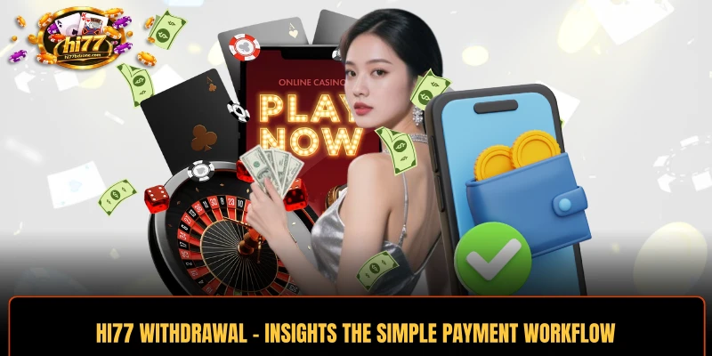 HI77 Withdrawal - Insights The Simple Payment Workflow