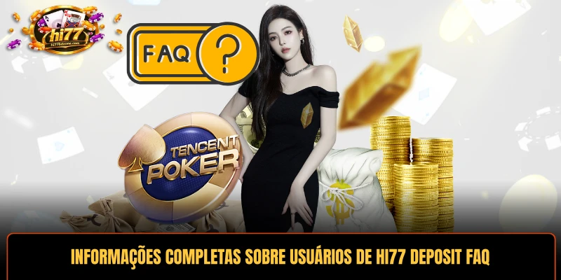 Informações completas sobre depósitos para usuários de HI77 Deposit FAQ