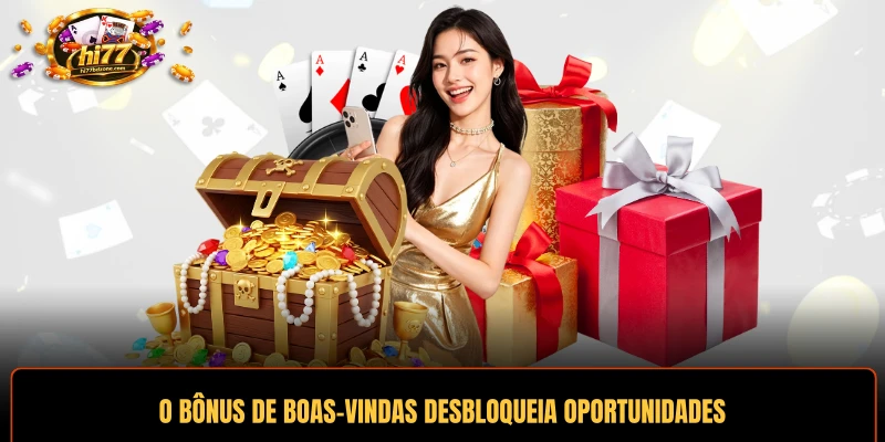 O bônus de boas-vindas desbloqueia oportunidades de jogo instantâneas hoje mesmo