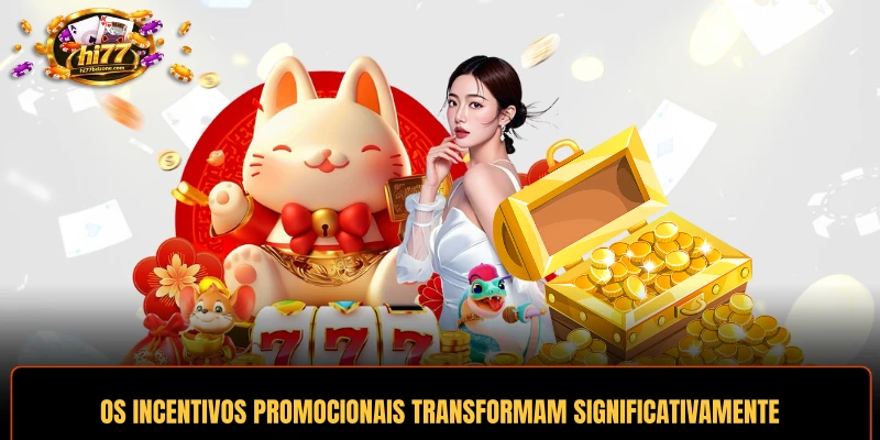 Os incentivos promocionais transformam significativamente as experiências dos novos membros