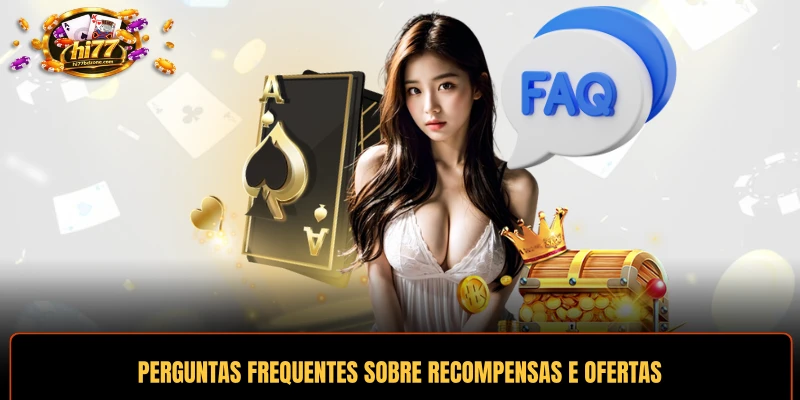 Perguntas frequentes sobre recompensas e ofertas