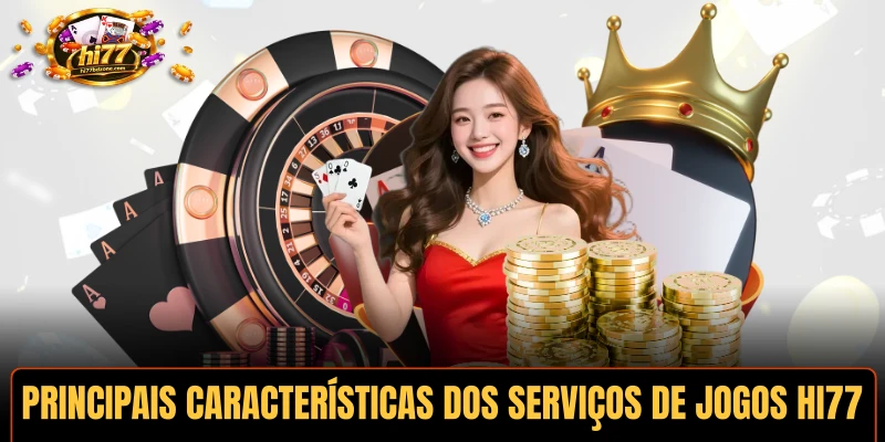 Principais características dos serviços de jogos HI77