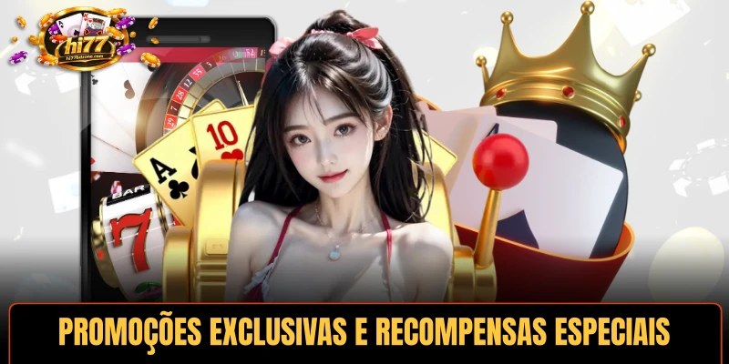 Promoções exclusivas e recompensas especiais