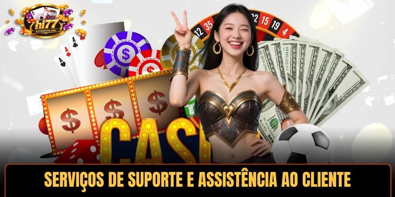 Serviços de suporte e assistência ao cliente