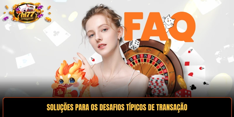 Soluções para os desafios típicos de transação que os membros enfrentam
