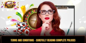 Terms And Conditions - Carefully Reading Complete Policies