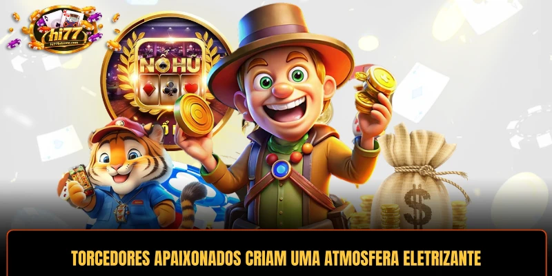 Torcedores apaixonados criam uma atmosfera eletrizante nos locais dos eventos