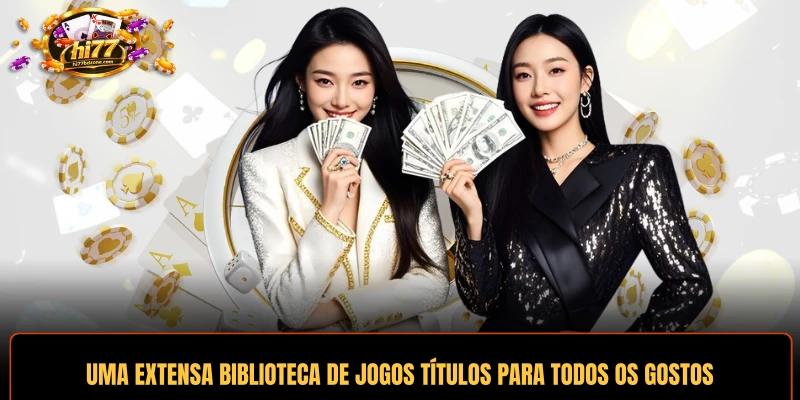Uma extensa biblioteca de jogos apresenta títulos para todos os gostos