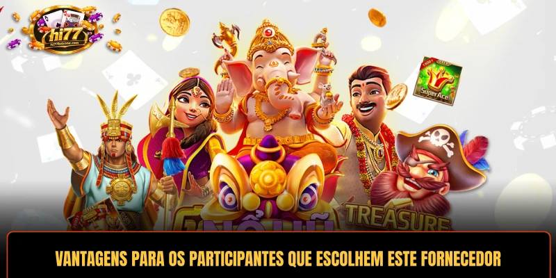 Vantagens para os participantes que escolhem este fornecedor
