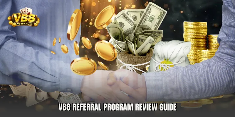 VB8 Referral Program Review guide
